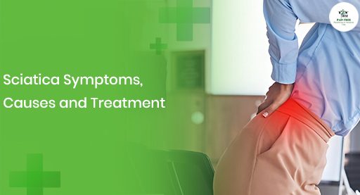 Sciatica Symptoms, Causes and Treatment