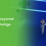 Benign Paroxysmal Positional Vertigo