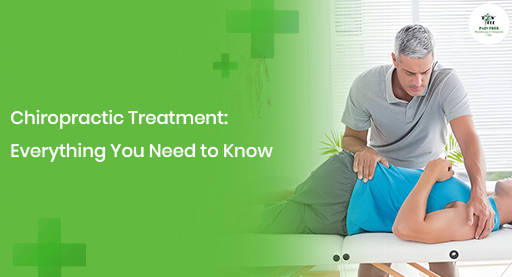 Chiropractic Treatment: Everything You Need to Know | Pain Free Physiotherapy Clinic