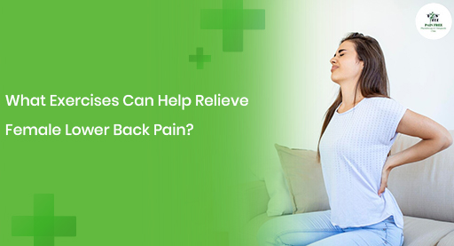 What Exercises Can Help Relieve Female Lower Back Pain?