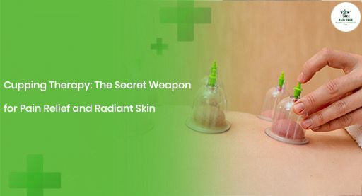 Cupping Therapy |Pain Free Physiotherapy