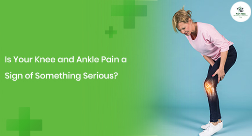 Knee and Ankle Pain
