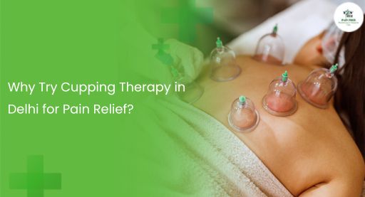 cupping therapy in delhi | Pain Free Physiotherapy