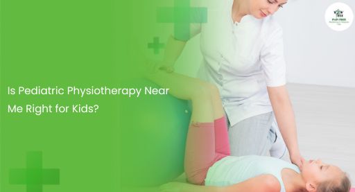 pediatric physiotherapy near me | Pain Free Physiotherapy