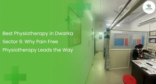 Physiotherapy in Dwarka | pain free physiotherapy & chiropractic clinic