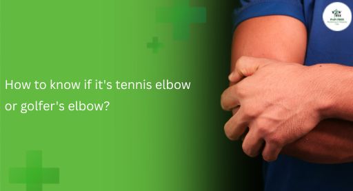 How to know if it's tennis elbow or golfer's elbow