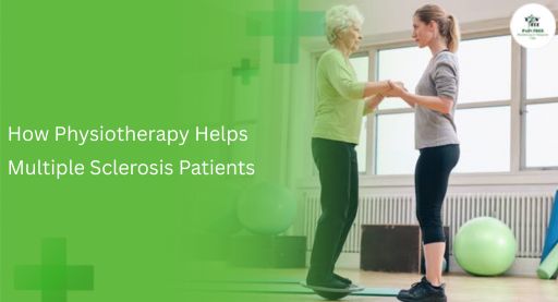 How Physiotherapy Helps Multiple Sclerosis Patients