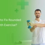 Is It Possible to Fix Rounded Shoulders With Exercise?